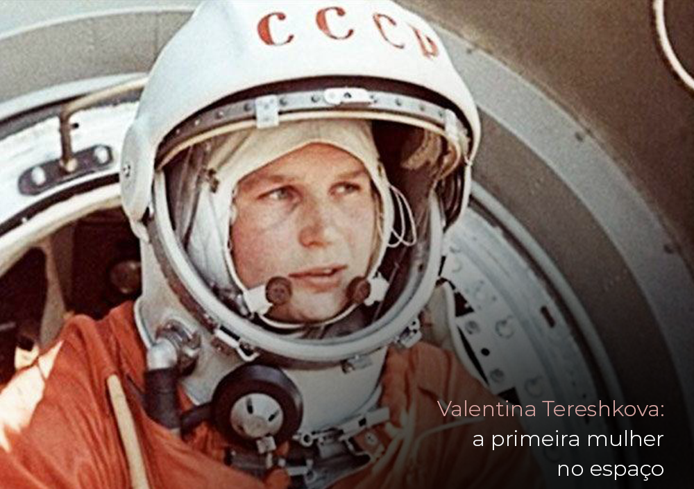 Conheça a história da primeira mulher a viajar pelo espaço