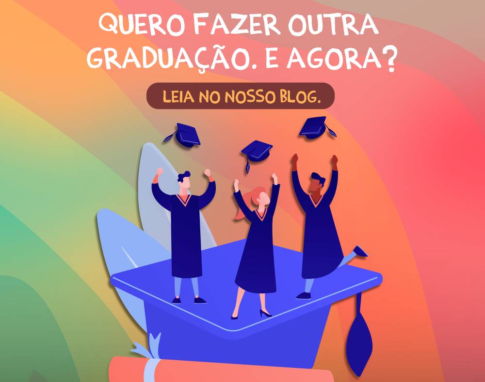 Desejo fazer uma segunda graduação. E agora?